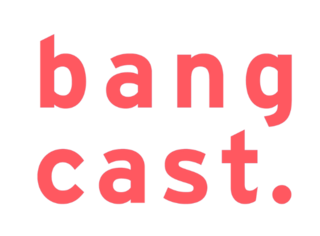 Bangcast